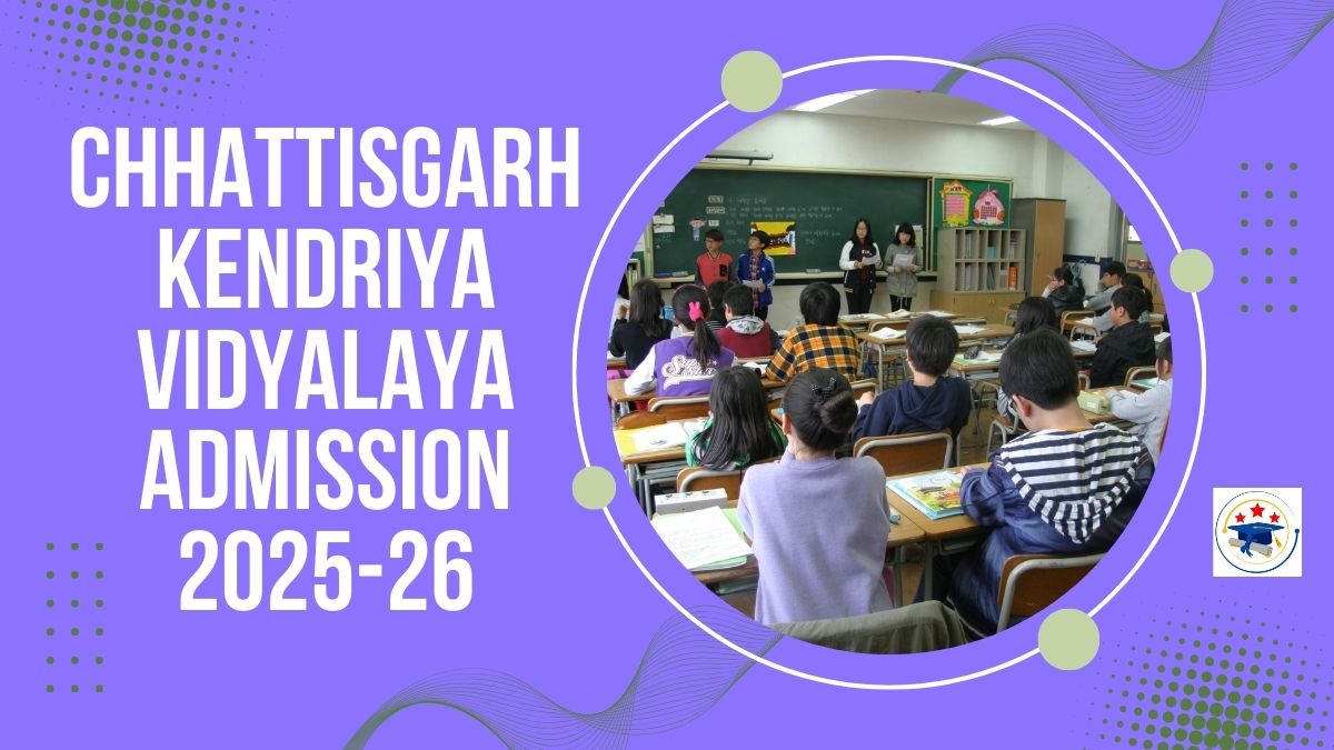 Chhattisgarh Kendriya Vidyalaya Admission 2025-26