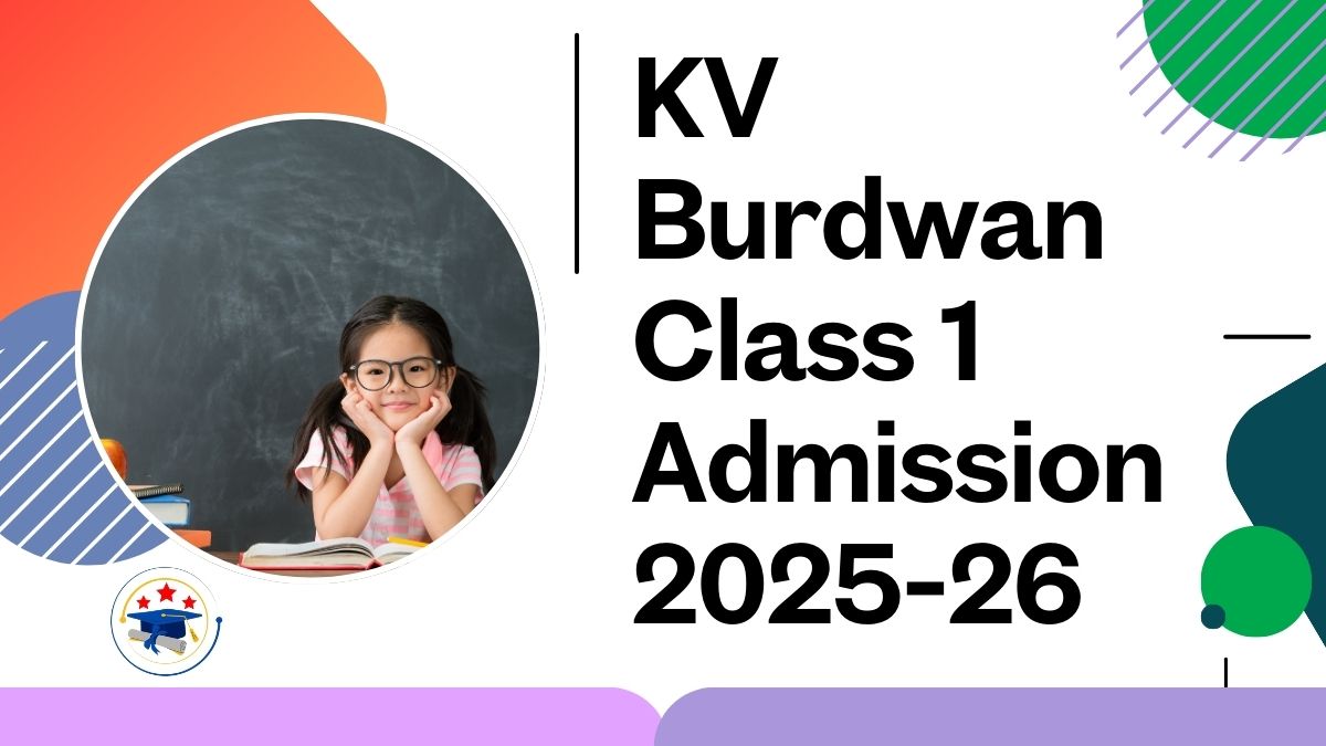 Kendriya Vidyalaya Burdwan Class 1 Admission 2025-26