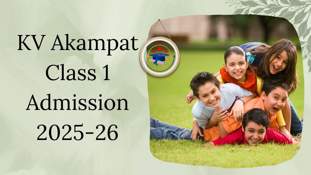 Kendriya Vidyalaya Akampat Admission 2025-26 PDF