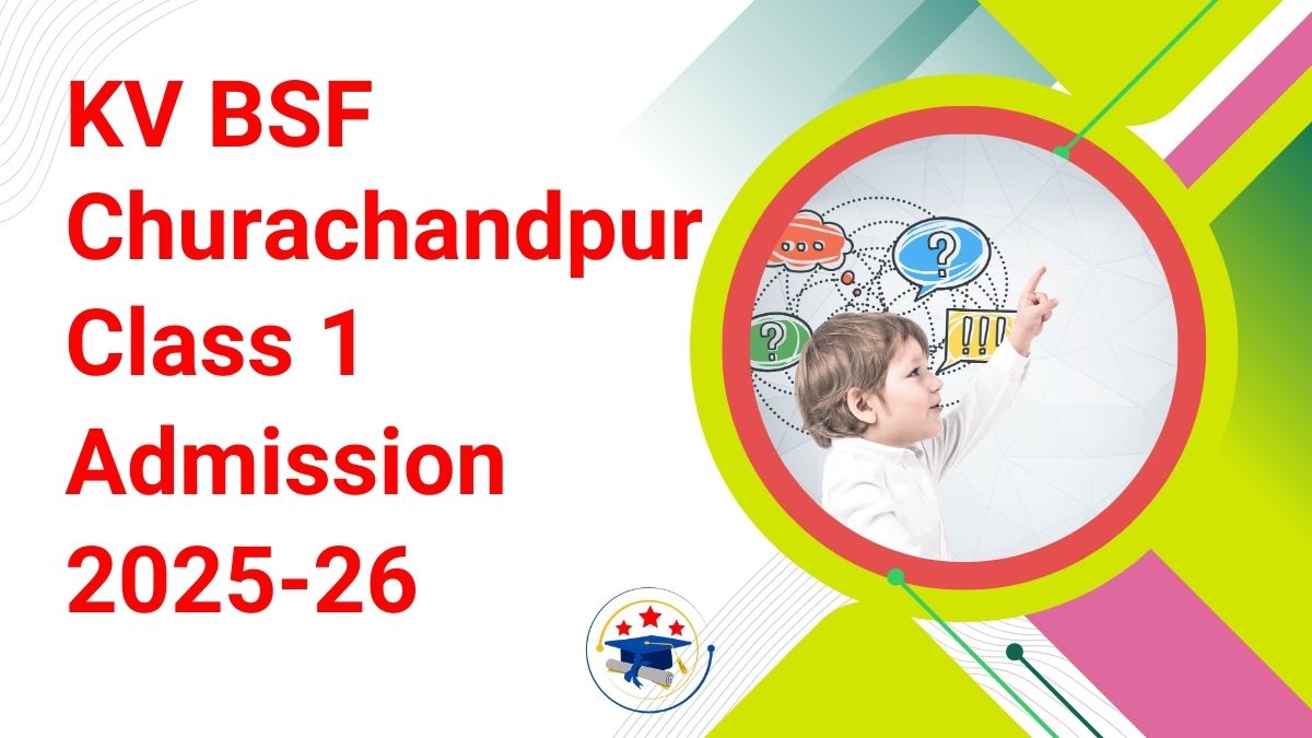 Kendriya Vidyalaya BSF Churachandpur Admission 2025-26 PDF