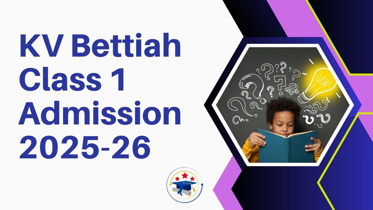 Kendriya Vidyalaya Bettiah Admission 2025-26 PDF