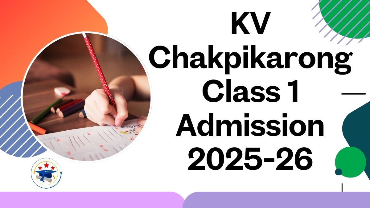 Kendriya Vidyalaya Chakpikarong Admission 2025-26 PDF