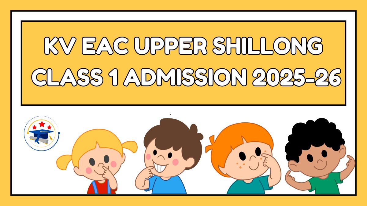 Kendriya Vidyalaya EAC Upper Shillong Admission 2025-26 PDF