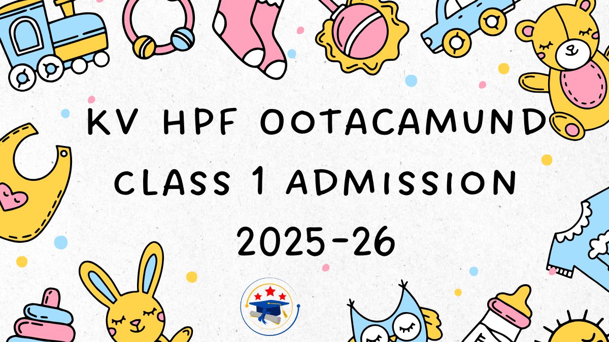 Kendriya Vidyalaya HPF Ootacamund Admission 2025-26 PDF