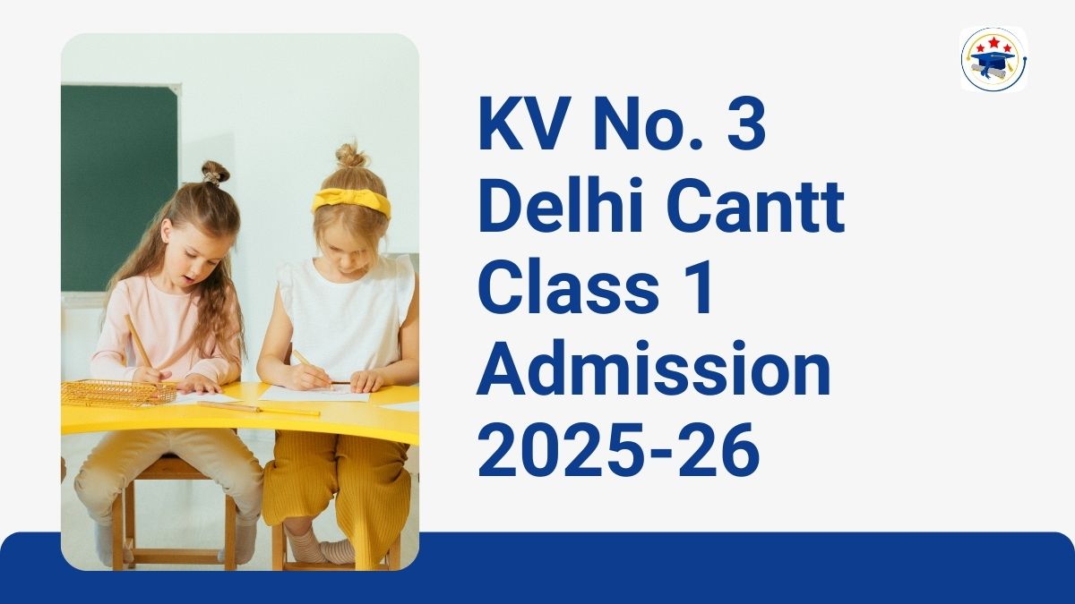 Kendriya Vidyalaya No. 3 Delhi Cantt Admission 2025-26 PDF