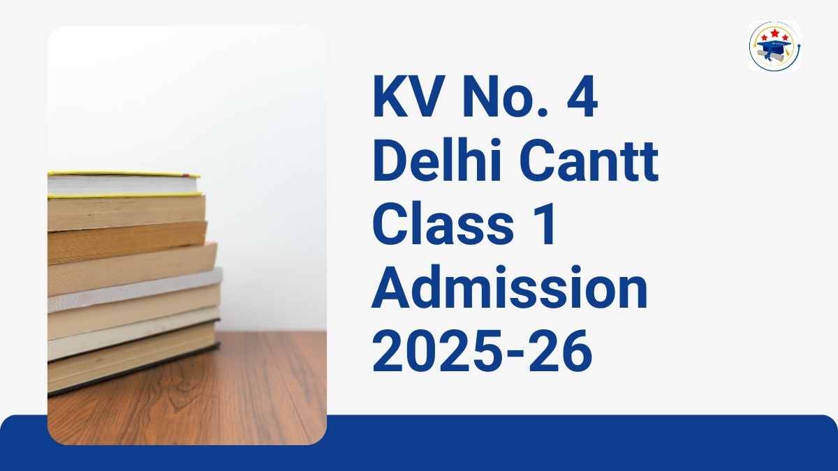 Kendriya Vidyalaya No. 4 Delhi Cantt Admission 2025-26 PDF