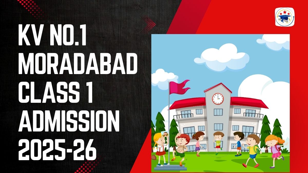 Kendriya Vidyalaya No.1 Moradabad Admission 2025-26 PDF