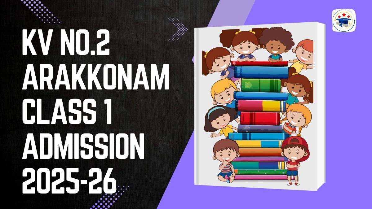 Kendriya Vidyalaya No.2 Arakkonam Admission 2025-26 PDF