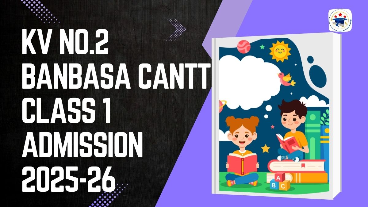 Kendriya Vidyalaya No.2 Banbasa Cantt Admission 2025-26 PDF