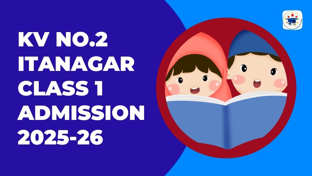 Kendriya Vidyalaya No.2 Itanagar Admission 2025-26 PDF