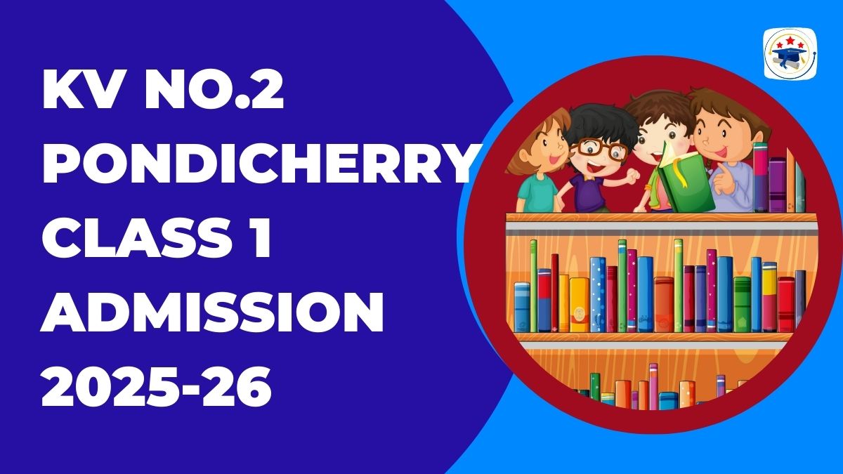 Kendriya Vidyalaya No.2 Pondicherry Admission 2025-26 PDF