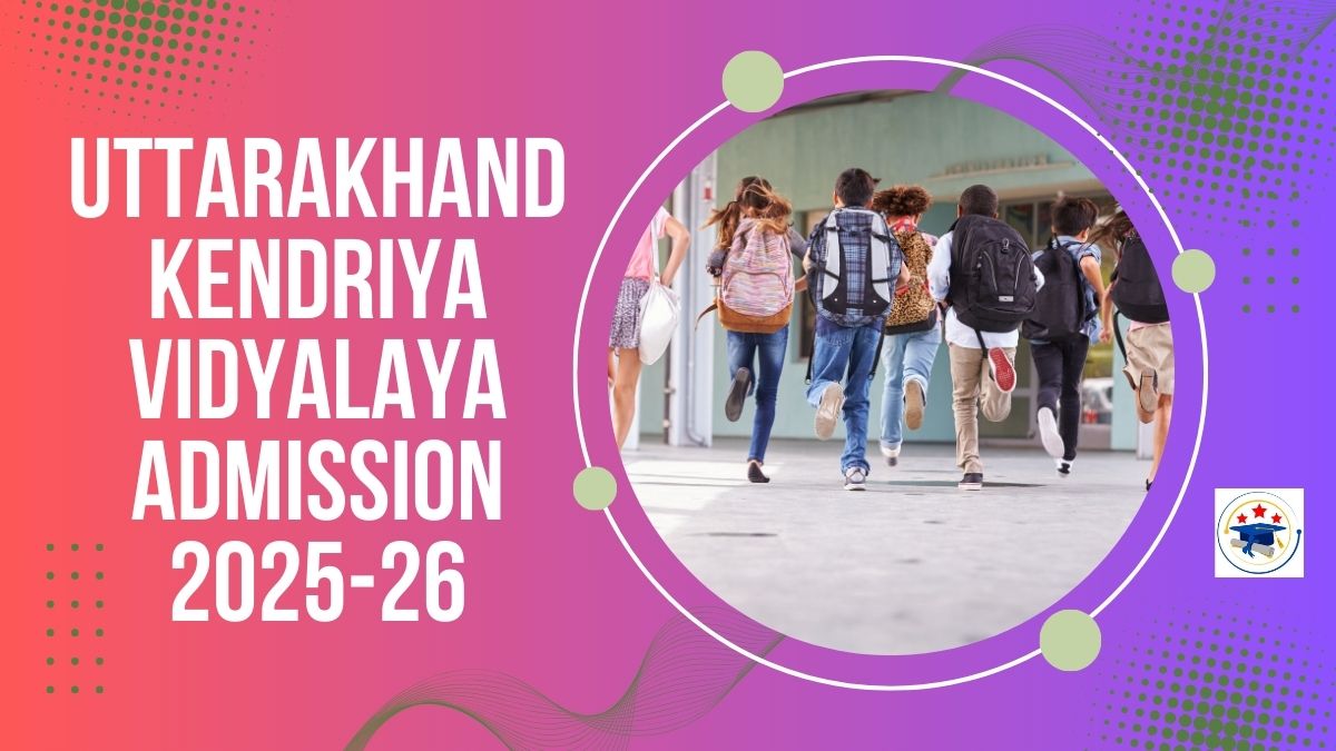 Uttarakhand Kendriya Vidyalaya Admission 2025-26