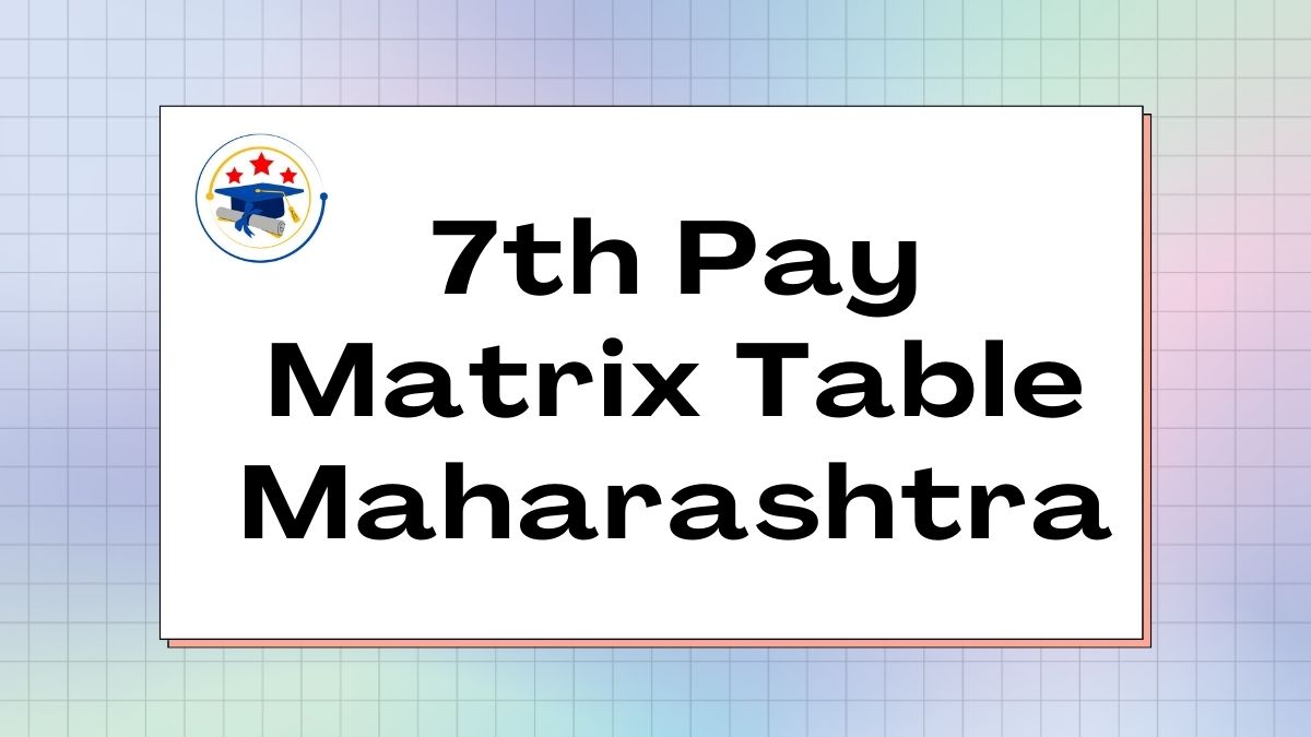 7th Pay Matrix Table Maharashtra PDF Download
