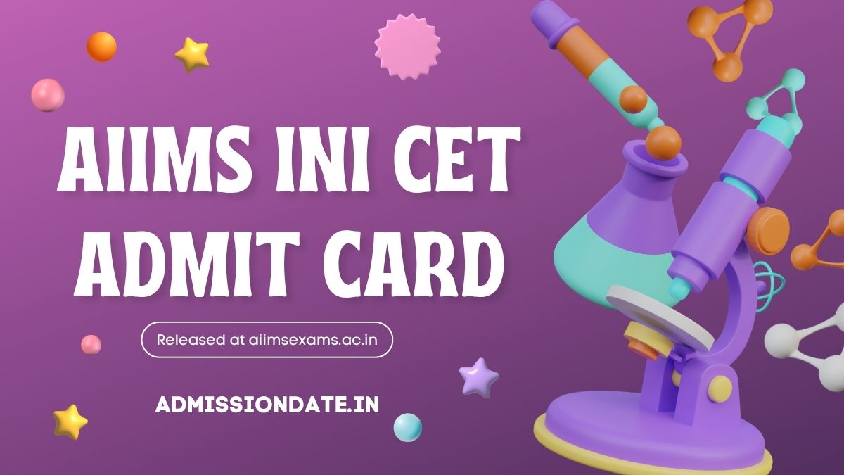 AIIMS INI CET Admit Card 2025